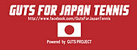 GUTS FOR JAPAN TENNIS